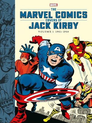cover image of The Marvel Comics Covers of Jack Kirby, Volume 1